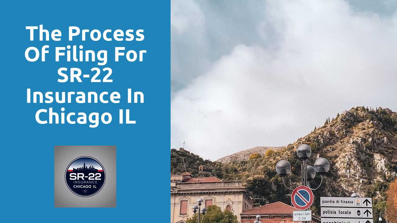 The Process of Filing for SR-22 Insurance in Chicago IL